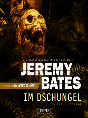 cover image of IM DSCHUNGEL (Die beängstigendsten Orte der Welt 5)